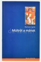 Romsics Ignác: Múltról a mának. Tanulmányok és esszék a magyar történelemről. Osiris Könyvtár. Bp., 2005, Osiris. Kiadói papírkötés