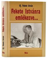 ifj. Fekete István: Fekete Istvánra emlékezve. Bp., 2005, Móra. Fekete-fehér fotókkal. Kiadói kartonált papírkötés.