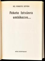ifj. Fekete István: Fekete Istvánra emlékezve. Bp., 2005, Móra. Fekete-fehér fotókkal. Kiadói karton...
