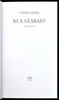 Török Endre: Ki a szabad? Bp., 2000, Kairosz. Kiadói kartonált papírkötés