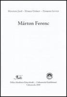 Murádin Jenő, Sümegi György, Zombori István: Márton Ferenc. Csíkszereda, 2009, Pallas-Akadémia-Csíks...