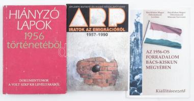 3 db 1956-os forradalom témájú könyv és katalógus: Hiányzó lapok 1956 történetéből. Szerk.: Vjacseszlav Szereda, Alekszandr Sztikalin. Dokumentumok a volt SZKP KB levéltárából. Bp., 1993, Móra. Kiadói kartonált papírkötés, kopott borítóval. + Király Béla, Balogh Piroska, Vitek Tamás (szerk.): Iratok az emigrációról 1957-1990. Bp., 2003, ARP-Atlanti Kutató és Kiadó Közalapítvány. Kiadói papírkötés. + Az 1956-os forradalom Bács-Kiskun megyében. Kiállításvezető. Kiadói papírkötés.
