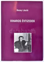 Besey László: Viharos évtizedek. Esztergom, 1999., Balassa Bálint Múzeum. Kiadói papírkötés.