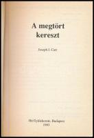 Joseph J. Carr: A megtört kereszt. Ford.: Vékey Ádám, Dezsényi István. Bp., 1993., Hit Gyülekezete. ...