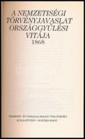 A nemzetiségi törvényjavaslat országgyűlési vitája. 1868. Vál.., szerk. és a bevezetőt írta: Schlett...