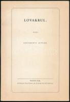 Gróf Széchenyi István: Lovakrul. Szerk. és az utószót írta: Téglás János. Tündérpalota. A Széchenyista Öregdiákok Baráti Társaságának könyvsorozata 3. köt. H.n., é.n., Széchenyi Öregdiákok Baráti Társasága. Reprint kiadás. Kiadói papírkötés.