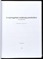 A nyíregyházi zsidóság pusztulása. Forrásközlés. Szerk.: Nagy Ferenc. Szabolcs-Szatmár-Bereg Megyei ...