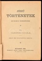Várossy Gyula: Jóizü történetek. Humoros elbeszélések. Sarlay Imre rajzaival. Bp., 1898, Marián Györ...