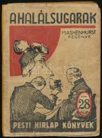 Ashenhurst, M.: A halálsugarak. Ford.: György Tamás. Pesti Hírlap Könyvek. Bp., 1935, Légrády Testvérek, 192 p. A borítót Sch. Kovács Kálmán rajzolta. Sérült kiadói papírkötés, helyenként kissé foltos, sérült lapokkal.