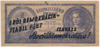 1946. Bankjegyszerű 1.000.000.000P-s röpcédula kétoldali Erős demokrácia=Stabil pénz - Szavazz Szociáldemokratára! propaganda felülnyomással T:III folt