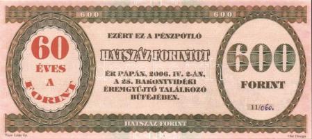 Pápa 2006. "25. Bakonyvidéki Éremgyűjtő Találkozó" 600Ft pénzpótló T:I