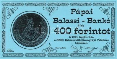 Pápa 2004. "23. Bakonyvidéki Éremgyűjtő Találkozó" 400Ft Balassi-bankó T:I