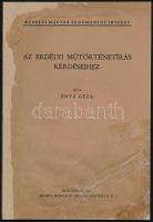 Entz Géza 3 db tanulmánya: Az erdélyi műtörténetírás kérdéseihez; Kolozsvár környéki kőfaragó műhely...