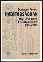 Zsigmond Ferenc: Hadifogságban. Naplótöredékek, emlékfoszlányok. 1944-1948. Bukarest, 1995, Kriterion. Kiadói papírkötés.