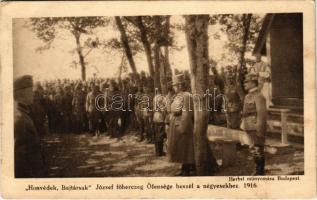 1916 Honvédek, Bajtársak. József főherceg Őfensége beszél a négyesekhez. A m. kir. 4. honv. gy. ezr. tulajdona (EK)