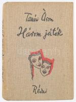 Tamási Áron: Három játék. Bp.,(1941), Révai. A borító Toncz Tibor munkája. Kiadói illusztrált egészvászon-kötés.