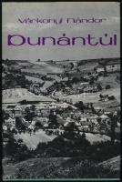 Várkonyi Nándor: Dunántúl. Bp.,1975,Magvető. Fekete-fehér fotókkal illusztrált. Kiadói egészvászon-kötés, kiadói papír védőborítóban.