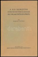 Hajnal István: A kis nemzetek történetírásának munkaközösségéről. A szerző, Hajnal István (1892-1956) által Eperjessy Kálmán (1893-1976) történész, levéltáros, főiskolai tanár részére DEDIKÁLT példány. Különlenyomat. Bp., 1942., Kir. M. Egyetemi Nyomda, 77 p. Kiadói papírkötés.