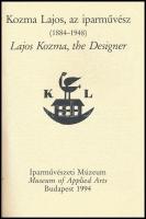 Kiss Éva, Horváth Hilda: Kozma Lajos, az iparművész. Lajos Kozma, the Designer. (1884-1948). Bp., 19...
