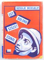 Szüle Mihály: Nyaraljon a Sing-Singben; Egy bolond százat csinál. (Egy kötetben). New York, 1960, Duna. Emigráns kiadás. Kiadói egészvászon-kötés, kissé sérült kiadói papír védőborítóban.