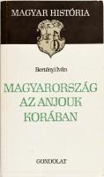 Bertényi Iván: Magyarország az Anjouk korában, Bp., Gondolat, 1987, kiadói papírkötésben