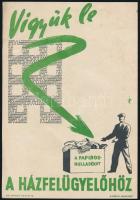 cca 1950 Vigyük le a papiroshulladékot a házfelügyelőhöz, kisplakát, Bp., Globus-ny., 21x14,5 cm