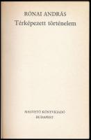 Rónai András: Térképezett történelem. Bp., 1989, Magvető. Kiadói papírkötés