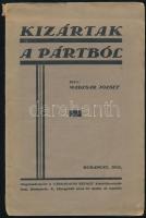 1932 Madzsar József: Kizártak a pártból. Bp., 1932., (Neufeld Zoltán-ny.), 15 p. Kiadói papírkötés, egy lap (3/4) szakadt, sérült, szakadt borítóval, intézményi bélyegzővel.