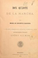 Cervantes Saavedra, Miguel de: Don Quijote de la Mancha. Bp., 1875, Légrády. Félvászon kötés, kopottas állapotban