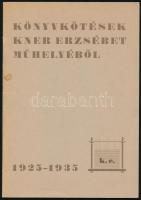 Könyvkötések Kner Erzsébet műhelyéből. 1925-1935. Gyoma, (1935), Kner, (32) p. Fekete-fehér képekkel illusztrálva. Kiadói tűzött papírkötés, a borítón kis folttal.