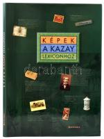 Képek a Kazay lexiconhoz. Galenus Kiadó, Bp. 2006. Kiadói kartonált kötésben, papírborítóval.