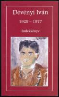 Dévényi Iván. 1929-1977. Emlékkönyv. Összeáll.: Bodri Ferenc. Esztergom, 1999, Babits Mihály Városi Könyvtár. Kiadói papírkötés. Megjelent 300 példányban. Bodri Ferenc (1943-2021) grafikus, festőművész, a könyv szerkesztője által DEDIKÁLT példány.