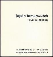 Japán fametszetek XVII-XX. sz. Kiállítási katalógus. Szerk.: Néray Katalin. Bp., 1976, Iparművészeti...