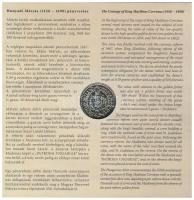 2008. 1Ft-100Ft (7xklf) + Mátyás denár Ag fantáziaverete (10g/0.999/27mm) "Reneszánsz emlékév&q...