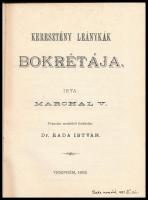 [Marchal, Victor (1827-1903)]: Marchal V.: Keresztény leánykák bokrétája. Franczia eredetiből fordít...
