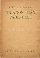 Szúdy Elemér: Trianon után Páris felé. Bp., Genius. Kiadói papírkötés, kissé széteső állapotban.