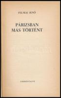 Pálmai Jenő: Párizsban más történt. Bp., 1941, Cserépfalvi. Kiadói kartonált kötés, kissé kopottas á...