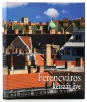 Ferencváros kétszáz éve. Bp., 2010., Ráday. Gazdag képanyaggal illusztrált. Kiadói kartonált papírkötés, kiadói papír védőborítóban.