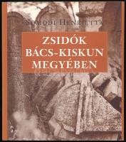 Somodi Henrietta: Zsidók Bács-Kiskun megyében. Bp., 2001., Makkabi. Fekete-fehér fotókkal illusztrált. Kiadói papírkötés.