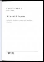Christian Gerlach-Götz Aly: Az utolsó fejezet. Reálpolitika, ideológia és a magyar zsidók legyilkolá...