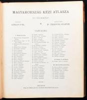 1897 Magyarország kézi atlasza. 75 térkép. Tervezte: Gönczy Pál. Szövegét írta: Dr. Thirring Gusztáv...
