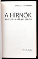 Andrzej Zbikowski: A hírnök. Karski, a világ igaza. Ford.: Pálfalvi Lajos. Bp.,2014,Kossuth. Kiadói ...