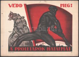 Dankó, Ödön (1889-1958): Védd meg a proletárok hatalmát!, reprint plakát, lyukasztással, törésnyommal, 33,5x24,5 cm