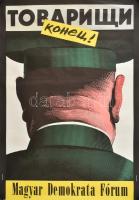 1990 Orosz István (1951- ): Tovariscsi konyec! MDF rendszerváltó plakát, felcsavarva, kissé foltos, 67,5×47 cm