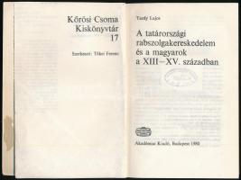 Tardy Lajos: A tatárországi rabszolgakereskedelem és a magyarok a XIII-XV. században. Kőrösi Csoma K...