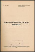 Általános polgári védelmi ismeretek. Bp., 1982, Polgári Védelem Országos Parancsnoksága, 273 p. Feke...