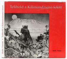 Rakk Tamás: Telihold a Kilimandzsáró felett. A Bakonyból Afrikába. Veszprém, 1995, Skicc Reklámstúdió. Fekete-fehér és színes képekkel illusztrálva. Kiadói egészvászon-kötés, kiadói papír védőborítóban.