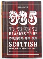 Richard Happer: 365 reasons to proub to be Scottish. Magical moments in Scotlands History. London, 2013., Portico Books. Angol nyelven. Kiadói kartonált papírkötés