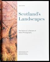 James Crawford: Scotland's Landscapes. The national collection of aerial photography. Edinburgh...
