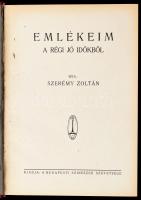 Szerémy Zoltán: Emlékeim a régi jó időkből. Az előképet Zádor István festőművész,a rajzokat Hermann ...